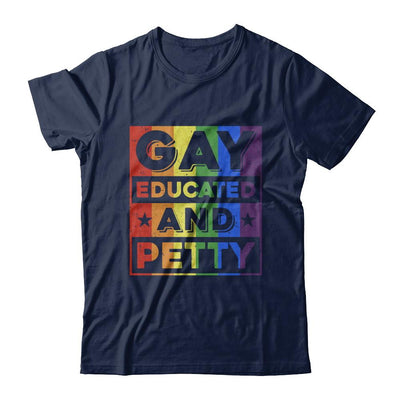 Gay Educated And Petty LGBT Pride-T-Shirt & Hoodie-Classic T-Shirt-Navy