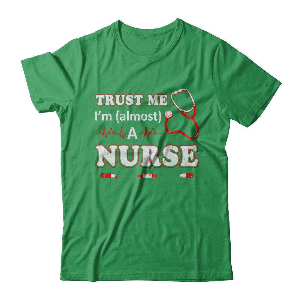 Trust Me I'm Almost A Nurse-T-Shirt & Hoodie-Premium T-Shirt-Kelly Green