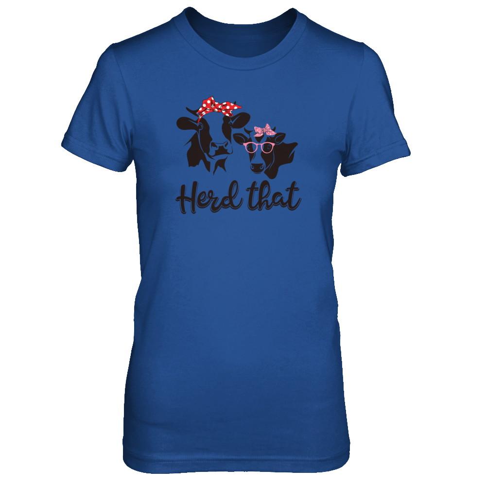 Funny Farmer Women Girls Cows Herd That-T-Shirt & Tank Top-Women's T-Shirt-Royal