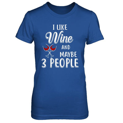 I Like Wine And Maybe 3 People-T-Shirt & Hoodie-Women's T-Shirt-Royal
