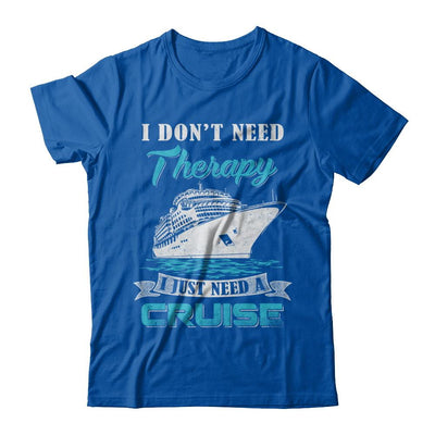 I Dont Need Therapy I Just Need A Cruise-T-Shirt & Hoodie-Premium T-Shirt-Royal