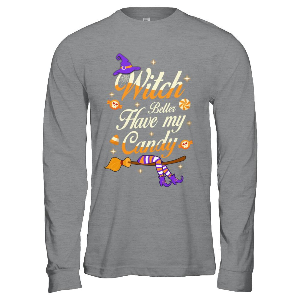 Costume Halloween Witch Better Have My Candy-T-Shirt & Hoodie-Long Sleeve T-Shirt-Sport Grey