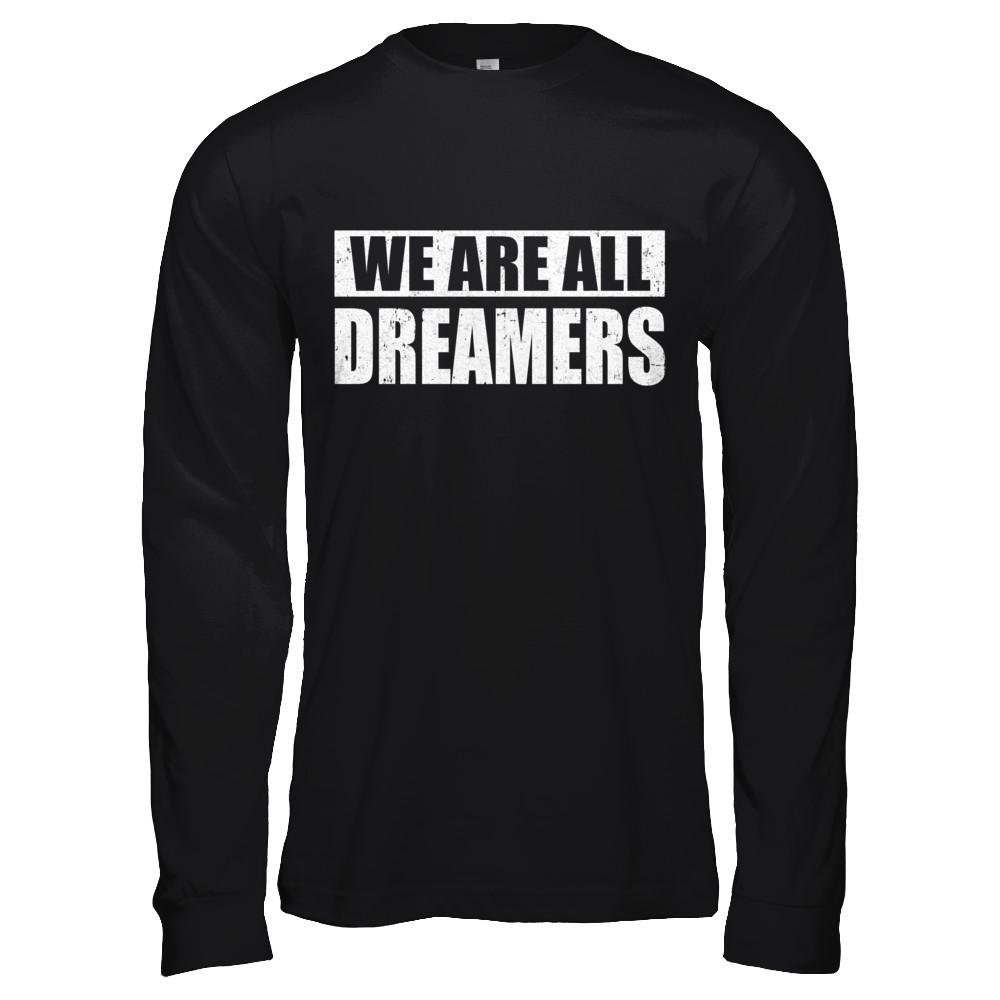 We Are All Dreamers-T-Shirt & Hoodie-Long Sleeve T-Shirt-Black