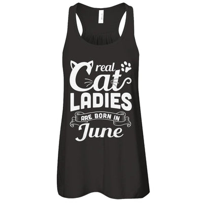 Real Cat Ladies Are Born In June Cat Day-T-Shirt & Tank Top-Women's Flowy Racerback Tank-Black