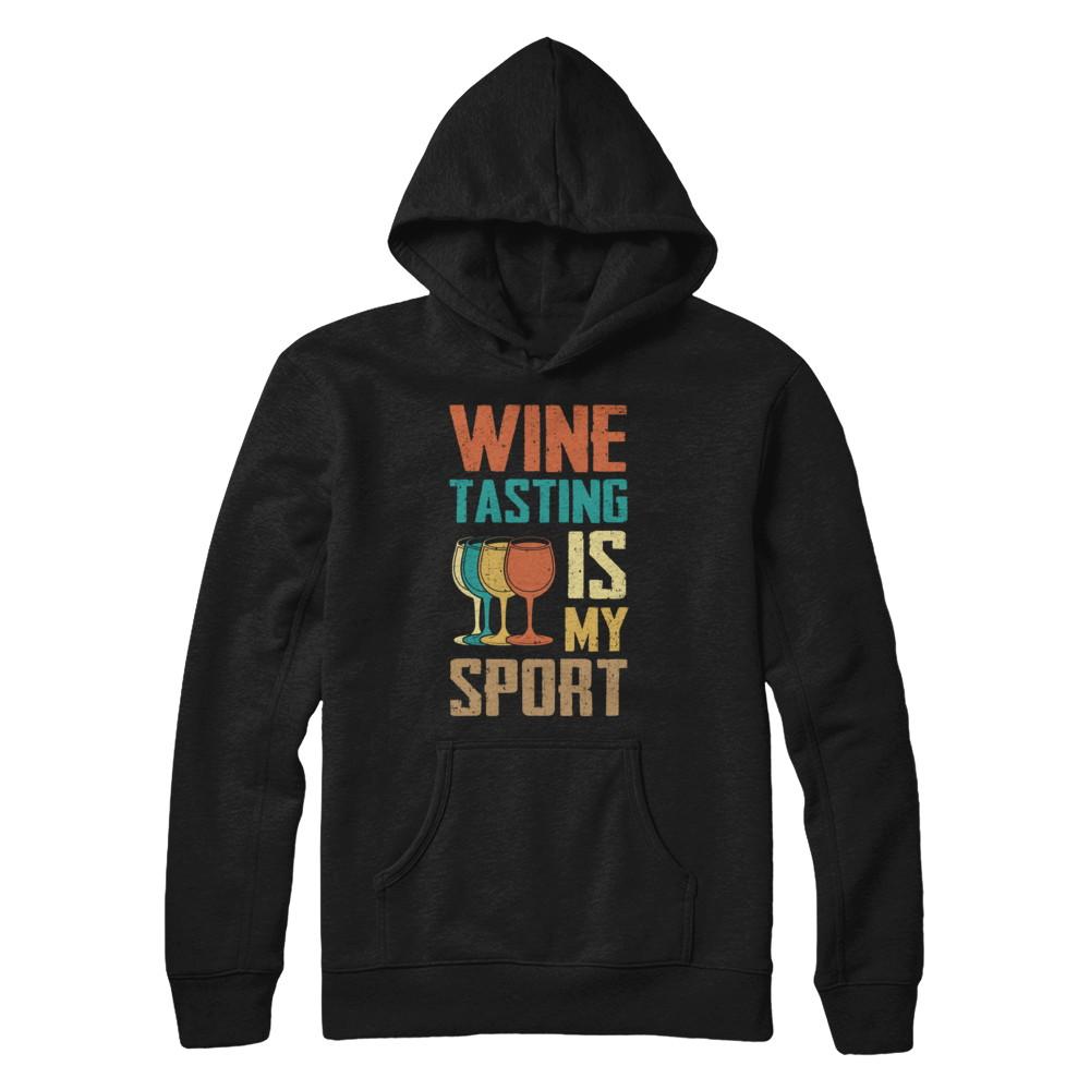 Vintage Wine Tasting Is My Sport Drink Wine Lover-T-Shirt & Hoodie-Pullover Hoodie-Black
