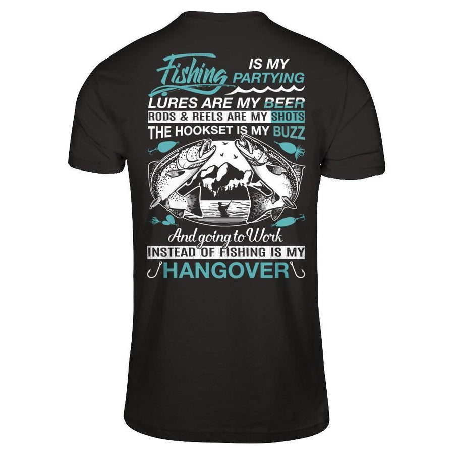 Fishing Is My Partying Lures Are My Beer Rods Reels Are My Shots-T-Shirt & Hoodie-Classic T-Shirt-Black