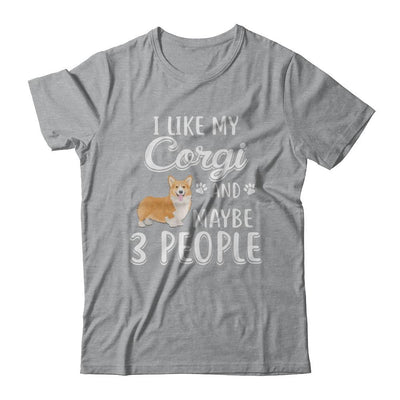 I Like My Corgi And Maybe 3 People-T-Shirt & Hoodie-Classic T-Shirt-Sport Grey