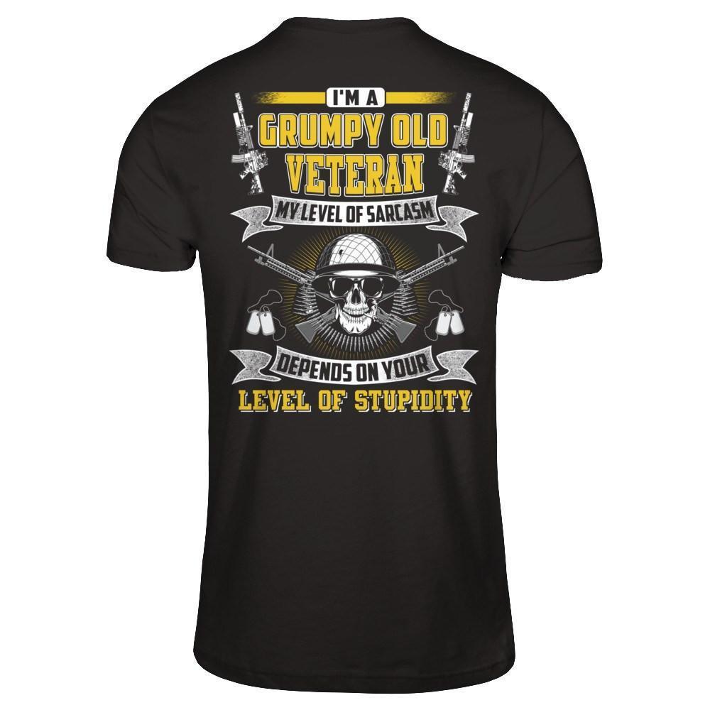 I'm A Grumpy Old Veteran My Level Of Sarcasm