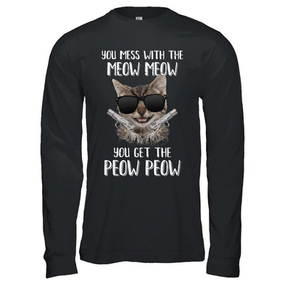 Funny Cat You Get The Peow-Peow-T-Shirt & Hoodie-Long Sleeve T-Shirt-Black