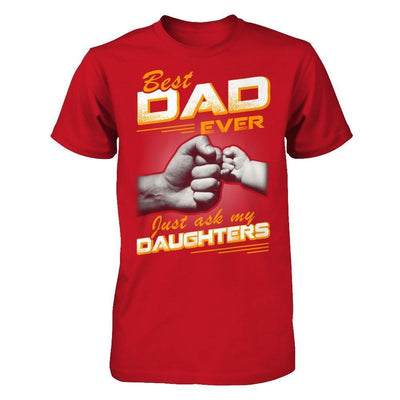 Best Dad Ever Just Ask My Daughters-T-Shirt & Hoodie-Classic T-Shirt-Red