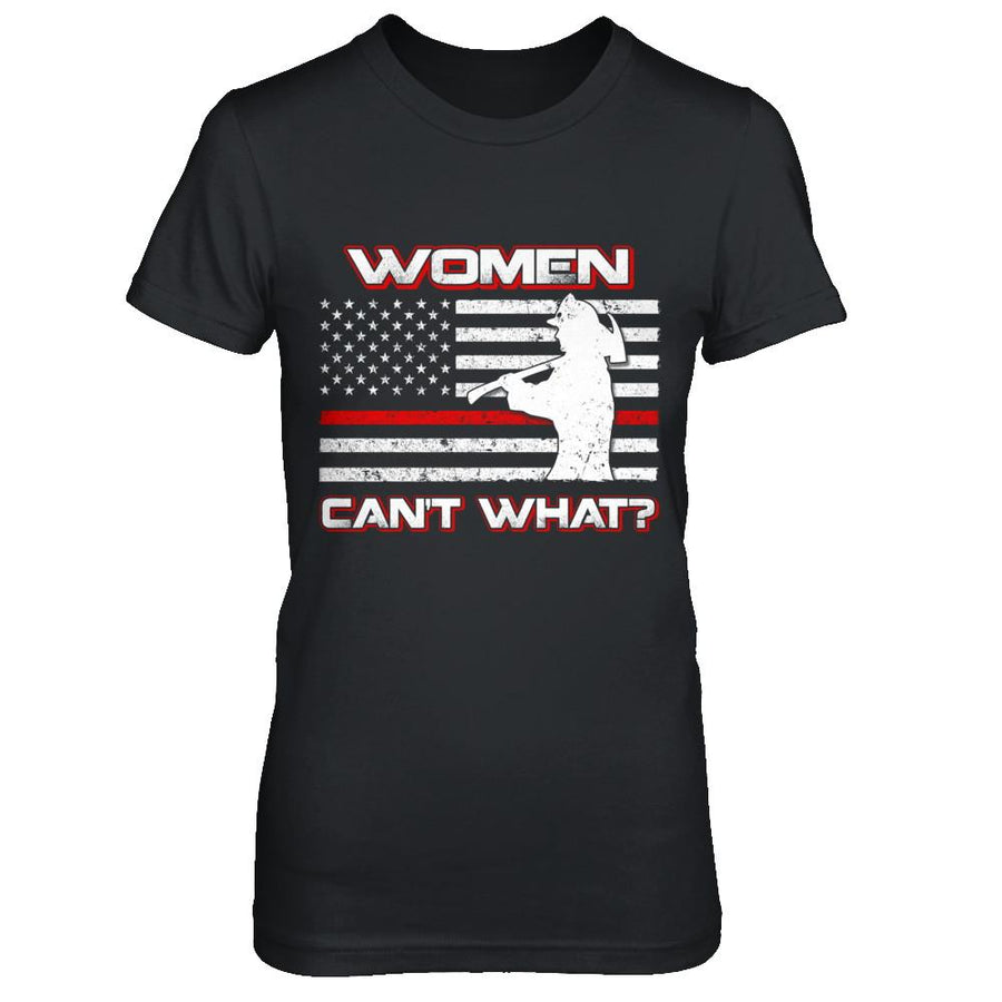Women Can't What Firefighter-T-Shirt & Hoodie-Women's T-Shirt-Black
