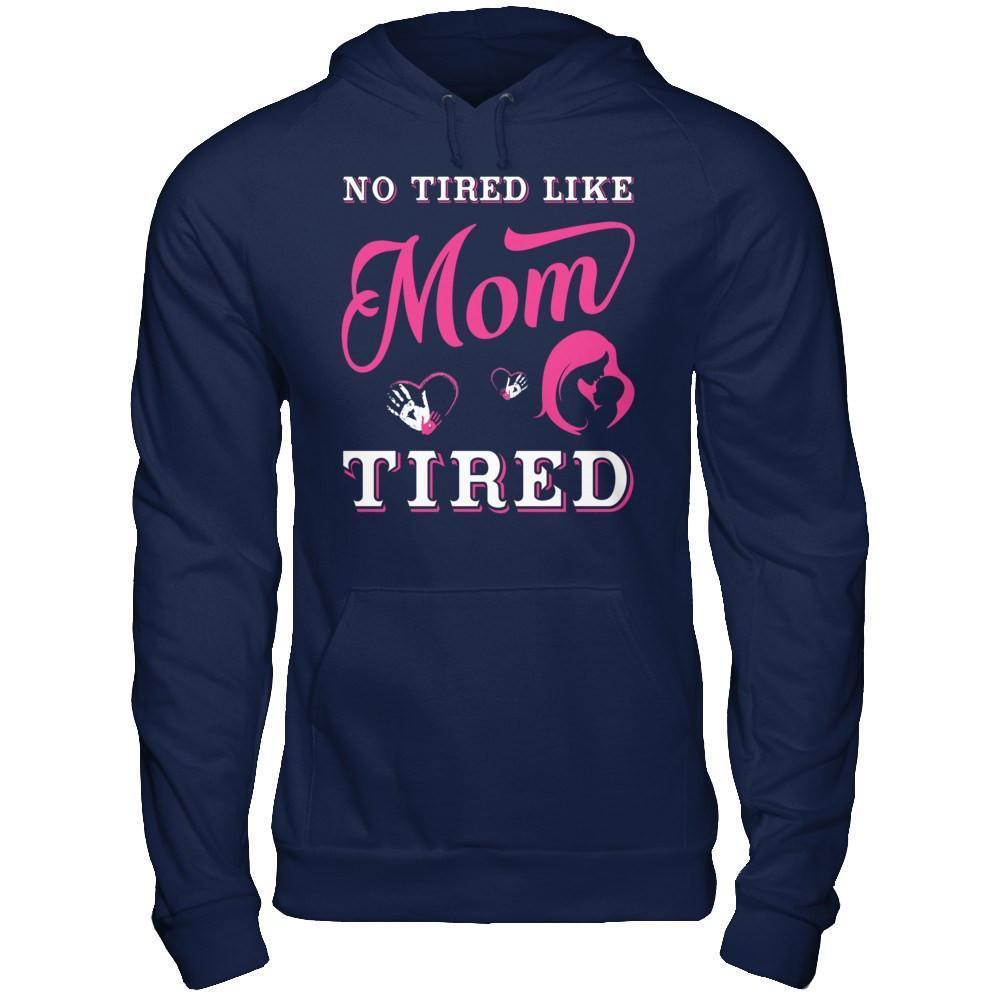 No Tired Like Mom Tired-T-Shirt & Hoodie-Pullover Hoodie-Navy