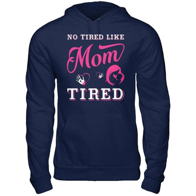 No Tired Like Mom Tired-T-Shirt & Hoodie-Pullover Hoodie-Navy