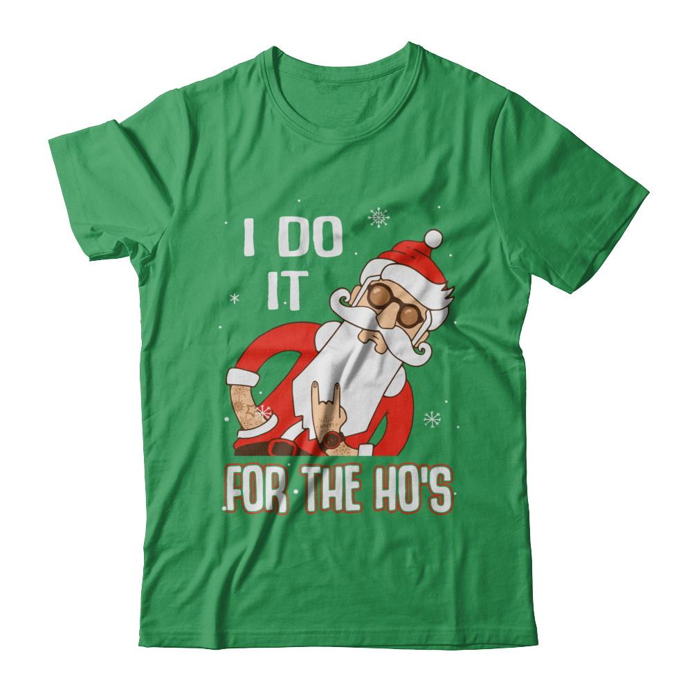 I Do It For The Ho's Funny Santa Christmas-T-Shirt & Sweatshirt-Premium T-Shirt-Kelly Green
