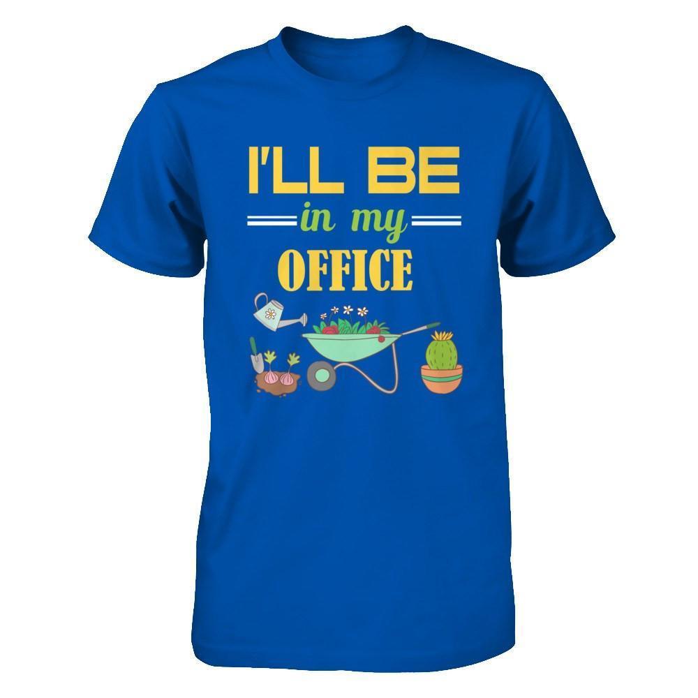 I'll Be In My Office Gardener-T-Shirt & Hoodie-Premium T-Shirt-Royal