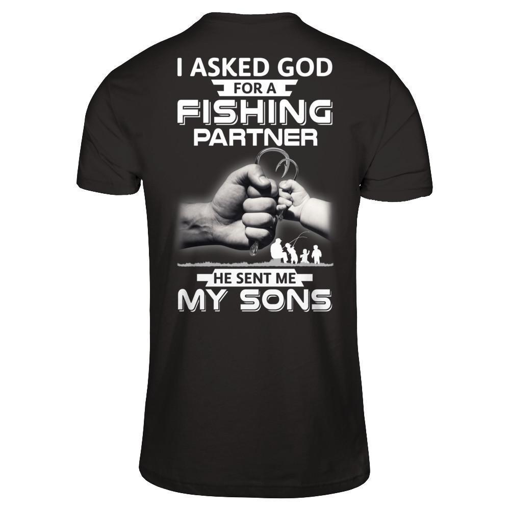 I Asked God For A Fishing Partner He Sent Me My Sons-T-Shirt & Hoodie-Classic T-Shirt-Black