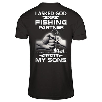 I Asked God For A Fishing Partner He Sent Me My Sons-T-Shirt & Hoodie-Classic T-Shirt-Black