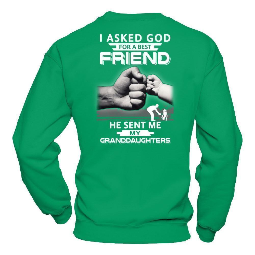 I Asked God For A Best Friend He Sent Me My Granddaughters-T-Shirt & Hoodie-Crewneck Sweatshirt-Irish Green