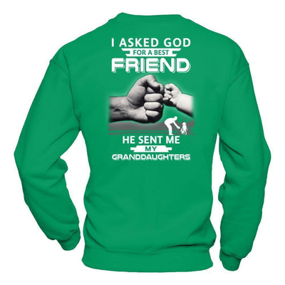I Asked God For A Best Friend He Sent Me My Granddaughters-T-Shirt & Hoodie-Crewneck Sweatshirt-Irish Green