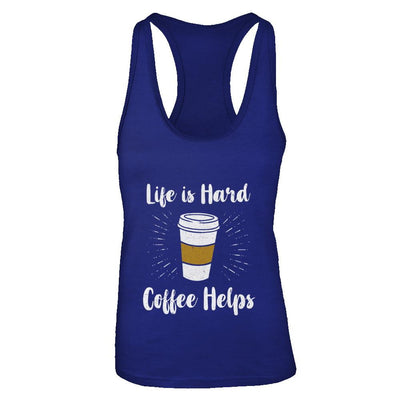 Life Is Hard Coffee Helps-T-Shirt & Tank Top-Women's Ideal Racerback Tank-Royal
