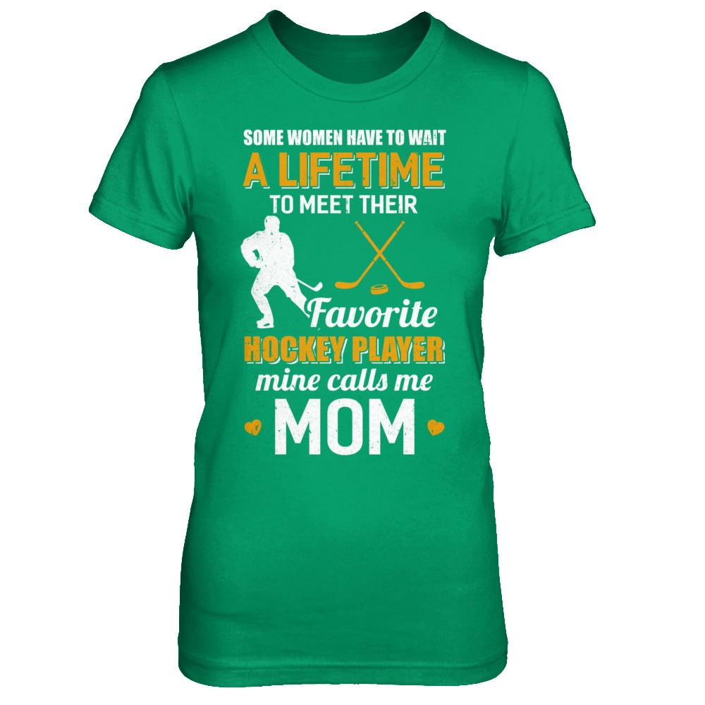 Funny My Favorite Hockey Player Calls Me Mom-T-Shirt & Hoodie-