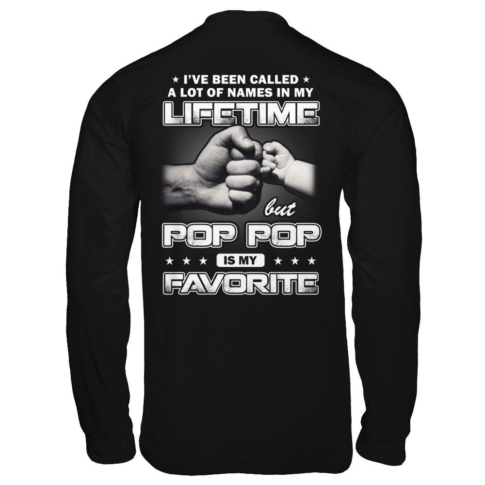 I've Been Called A Lot Of Names But Pop Pop Is My Favorite-T-Shirt & Hoodie-Long Sleeve T-Shirt-Black