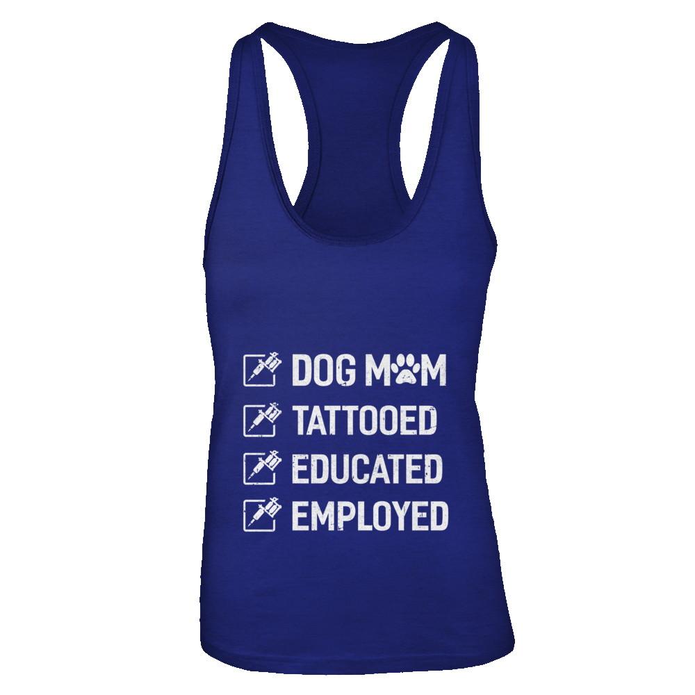 Dog Mom Tattooed Educated Employed-T-Shirt & Tank Top-Women's Ideal Racerback Tank-Royal