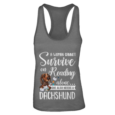 A Woman Cannot Survive On Reading Alone Dachshund-T-Shirt & Tank Top-Women's Ideal Racerback Tank-Dark Grey