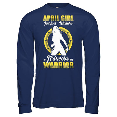 April Girl Perfect Mixture Of Princess And Warrior-T-Shirt & Hoodie-Long Sleeve T-Shirt-Navy
