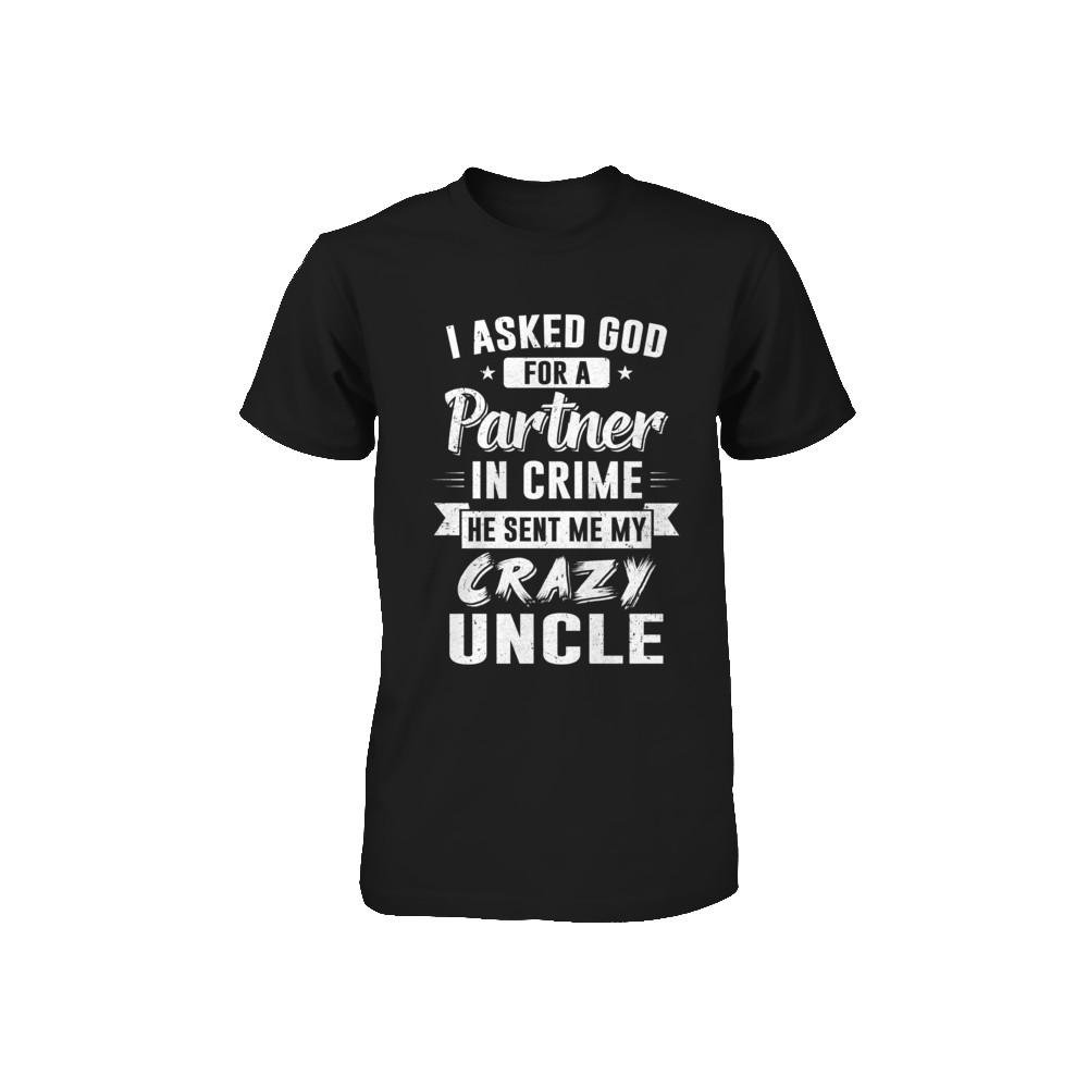 I Asked God For A Partner In Crime He Sent Me Crazy Uncle Youth-Youth Shirt-Toddler T-Shirt-Black