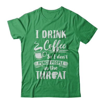 Funny I Drink Coffee So I Don't Punch People-T-Shirt & Hoodie-Premium T-Shirt-Kelly Green