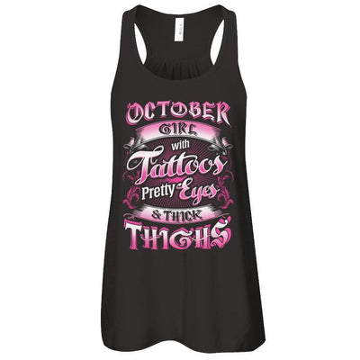 October Girl With Tattoos Pretty Eyes Thick Thighs-T-Shirt & Tank Top-Women's Flowy Racerback Tank-Black