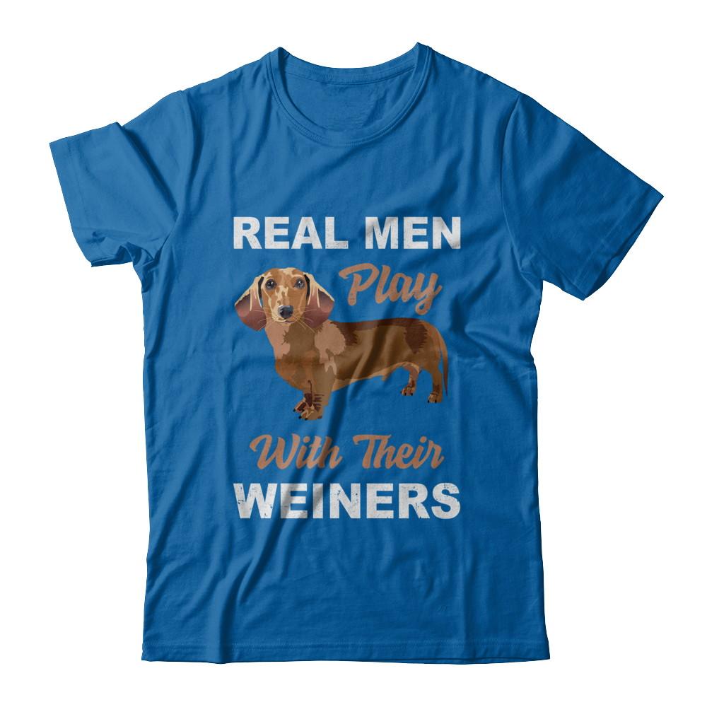 Real Men Play With Their Weiners Funny Dachshund Dog-T-Shirt & Hoodie-Classic T-Shirt-Royal