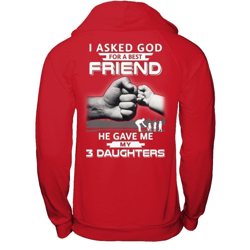I Asked God For A Best Friend He Gave Me My Three Daughters-T-Shirt & Hoodie-Pullover Hoodie-Red
