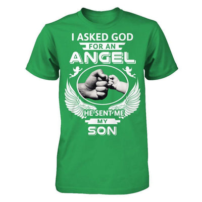 I Asked God For An Angel He Sent Me My Son-T-Shirt & Hoodie-Premium T-Shirt-Kelly Green