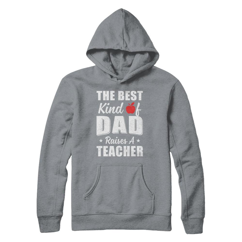 Best Kind Of Dad Raises A Teacher Fathers Day Gift-T-Shirt & Hoodie-Pullover Hoodie-Light Steel