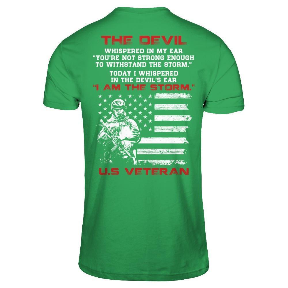 I Whispered In The Devil's Ear I Am The Storm Us Veteran-T-Shirt & Hoodie-Premium T-Shirt-Kelly Green