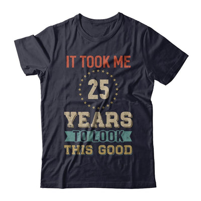 Vintage 25Th Birthday Took Me 25 Years Old Look This Good-T-Shirt & Hoodie-Premium T-Shirt-Midnight Navy