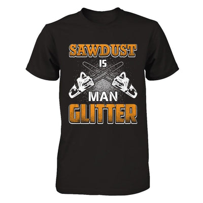Sawdust Is Man Glitter-T-Shirt & Hoodie-Premium T-Shirt-Black