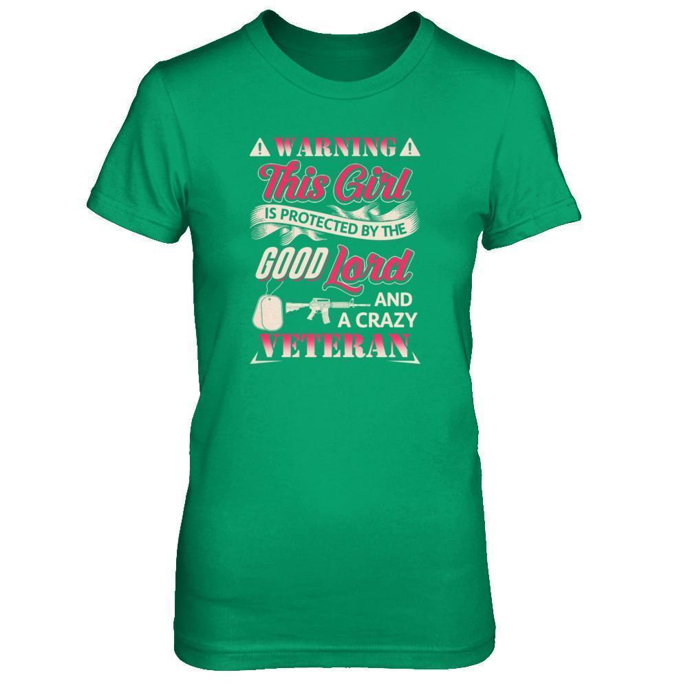 This Girl Is Protected By The Good Lord And A Crazy Veteran-T-Shirt & Tank Top-Women's T-Shirt-Irish Green