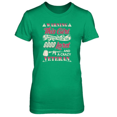 This Girl Is Protected By The Good Lord And A Crazy Veteran-T-Shirt & Tank Top-Women's T-Shirt-Irish Green