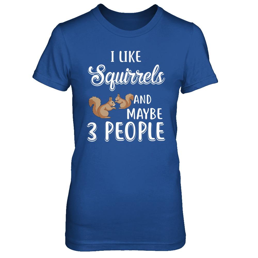 I Like Squirrels And Maybe 3 People-T-Shirt & Hoodie-Women's T-Shirt-Royal
