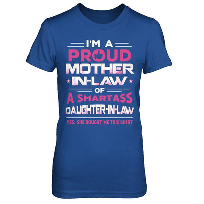 Proud Mother-In-Law Of A Smartass Daughter-In-Law-T-Shirt & Hoodie-Women's T-Shirt-Royal