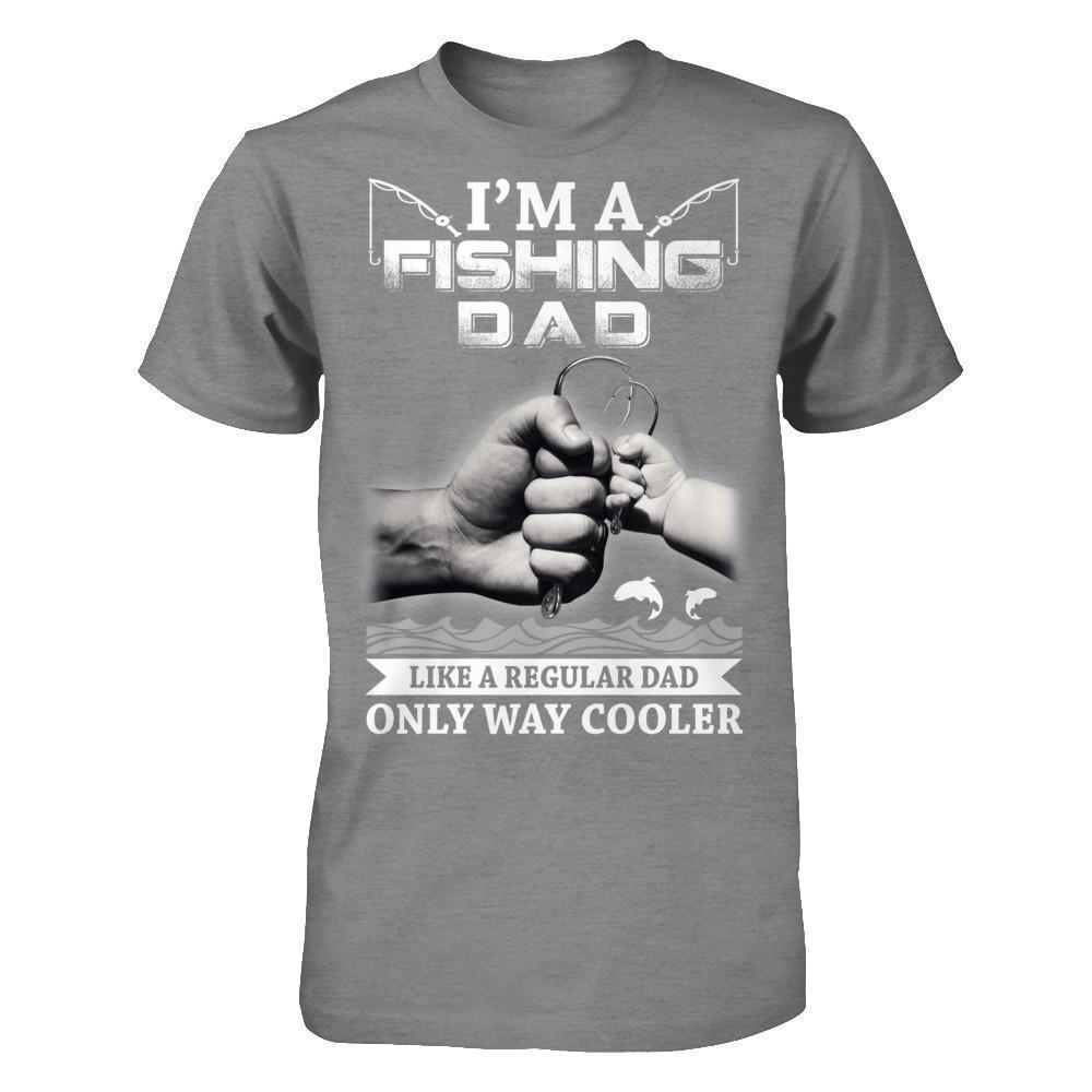 I'm A Fishing Dad Like A Normal Dad But Way Cooler-T-Shirt & Hoodie-Classic T-Shirt-Sport Grey