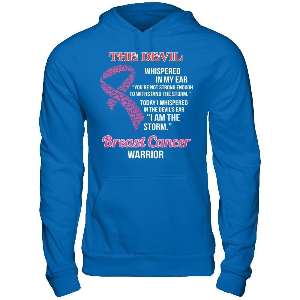 Breast Cancer Warrior I Whispered In The Devil's Ear I Am The Storm-T-Shirt & Hoodie-