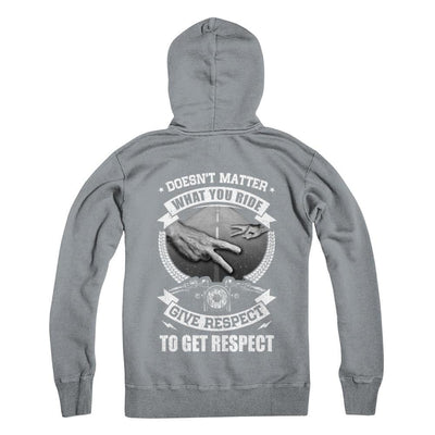 Doesn't Matter What You Ride Give Respect To Get Respect-T-Shirt & Hoodie-Pullover Hoodie-Light Steel