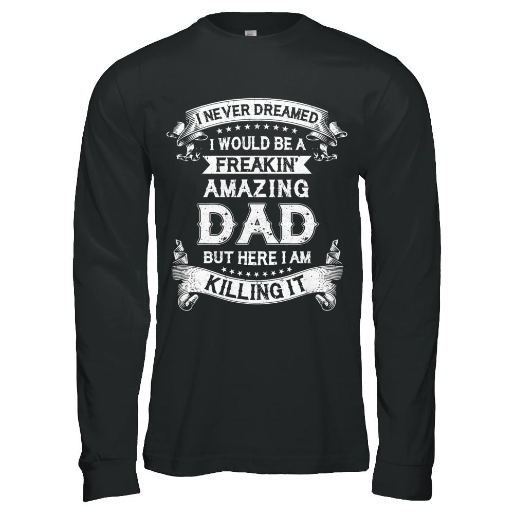 Funny Freakin Amazing Dad Husband Fathers Day Gift-T-Shirt & Hoodie-Long Sleeve T-Shirt-Black