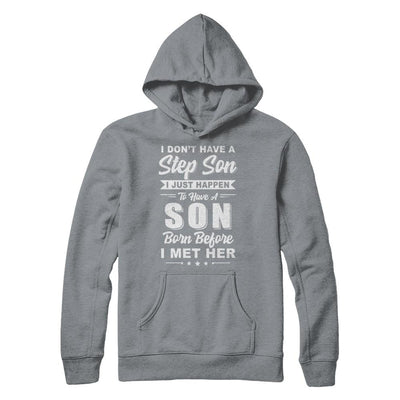 I DON'T HAVE A STEP SON Dad Husband Fathers Day-T-Shirt & Hoodie-Pullover Hoodie-Light Steel