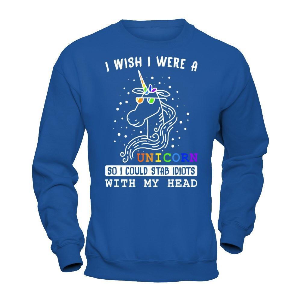 I Wish I Were A Unicorn So I Could Stab Idiots With My Head-T-Shirt & Hoodie-Crewneck Sweatshirt-Royal