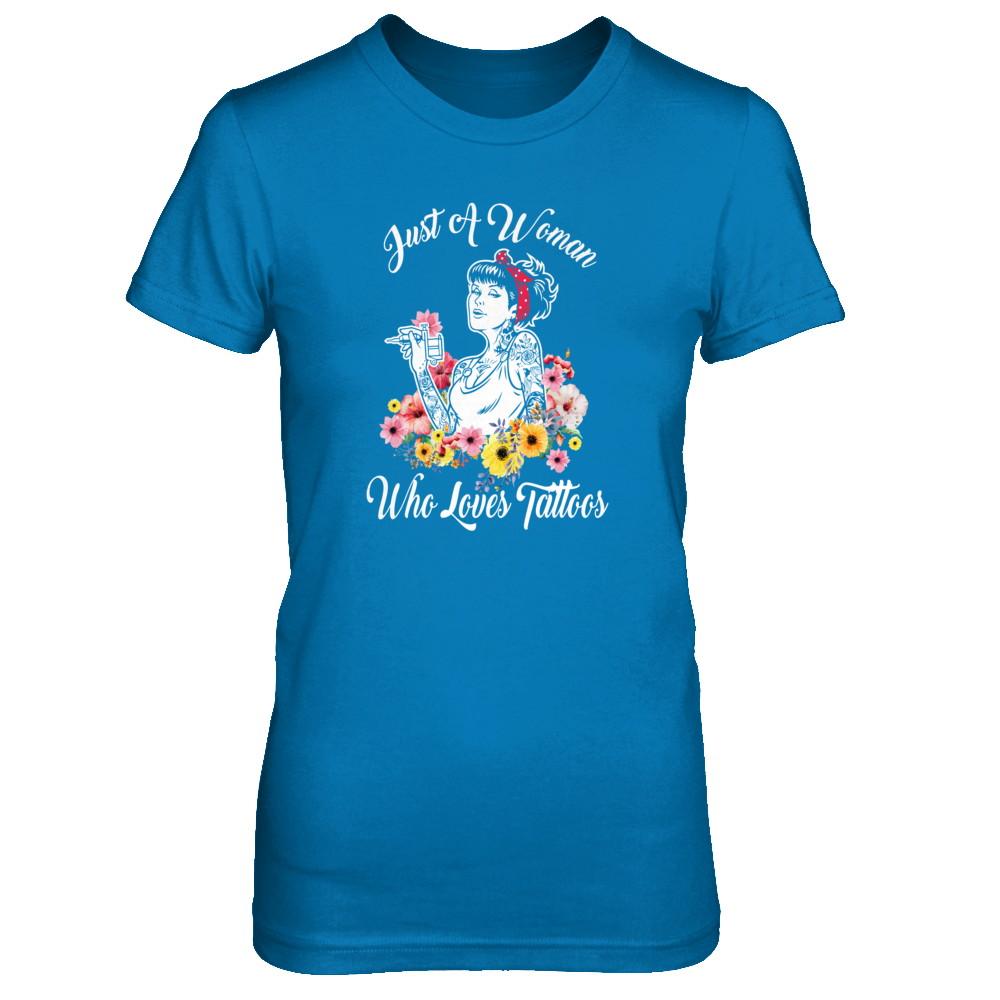 Just A Woman Who Loves Tattoos-T-Shirt & Tank Top-Women's T-Shirt-Sapphire